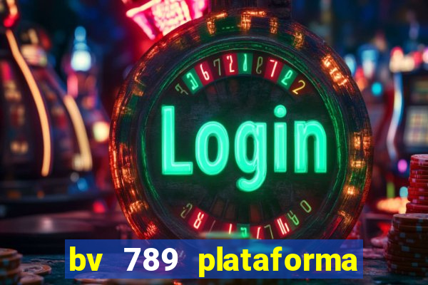 bv 789 plataforma de jogos